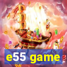 e55 game